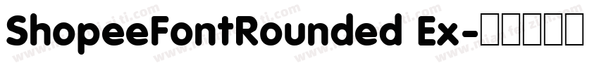 ShopeeFontRounded Ex字体转换
